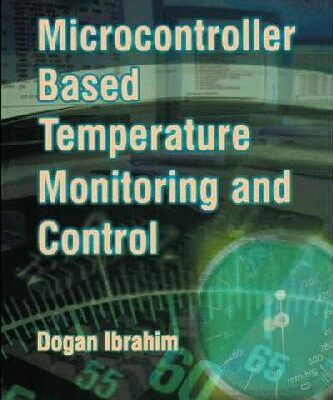 خرید و دانلود نسخه کامل کتاب Microcontroller Based Temperature Monitoring Control
