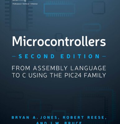 خرید و دانلود نسخه کامل کتاب Microcontrollers: From Assembly Language to C Using the PIC24 Family