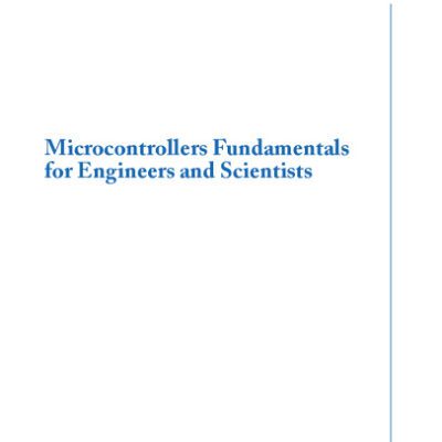 خرید و دانلود نسخه کامل کتاب Microcontrollers Fundamentals for Engineers And Scientists