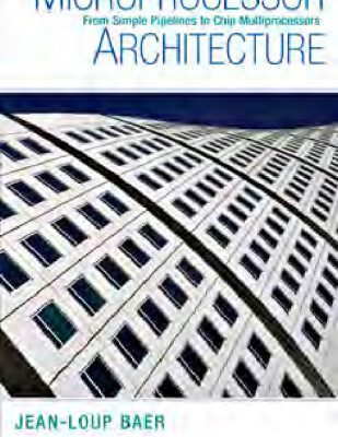 خرید و دانلود نسخه کامل کتاب Microprocessor Architecture: From Simple Pipelines to Chip Multiprocessors