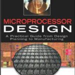 خرید و دانلود نسخه کامل کتاب Microprocessor Design: A Practical Guide from Design Planning to Manufacturing