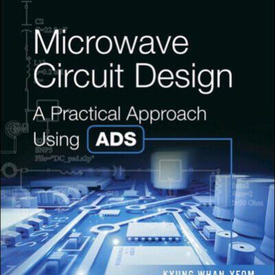 خرید و دانلود نسخه کامل کتاب Microwave Circuit Design: A Practical Approach Using ADS