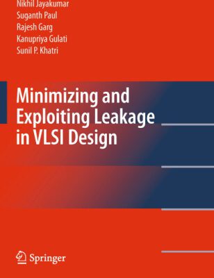 خرید و دانلود نسخه کامل کتاب Minimizing and Exploiting Leakage in VLSI Design