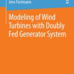 خرید و دانلود نسخه کامل کتاب Modeling of Wind Turbines with Doubly Fed Generator System