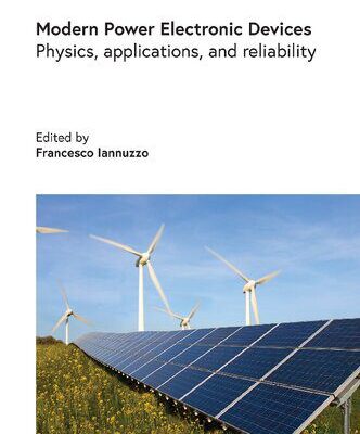 خرید و دانلود نسخه کامل کتاب Modern Power Electronic Devices: Physics, Applications, and Reliability