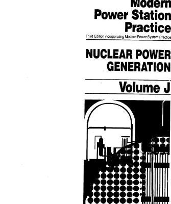 خرید و دانلود نسخه کامل کتاب Modern power station practice. Volume J. Nuclear power generation