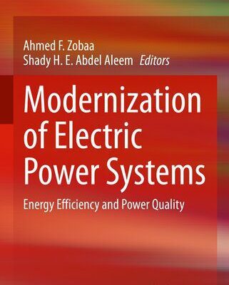 خرید و دانلود نسخه کامل کتاب Modernization of Electric Power Systems: Energy Efficiency and Power Quality