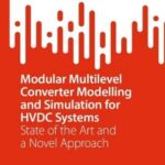 خرید و دانلود نسخه کامل کتاب Modular Multilevel Converter Modelling and Simulation for HVDC Systems: State of the Art and a Novel Approach