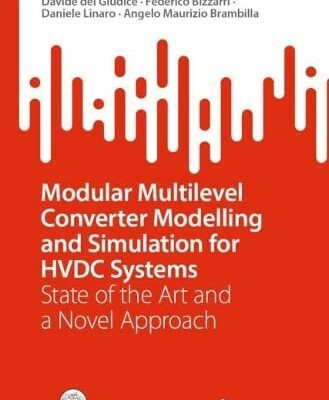 خرید و دانلود نسخه کامل کتاب Modular Multilevel Converter Modelling and Simulation for HVDC Systems: State of the Art and a Novel Approach