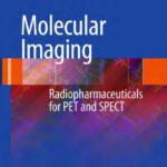 خرید و دانلود نسخه کامل کتاب Molecular Imaging: Radiopharmaceuticals for PET and SPECT