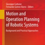 خرید و دانلود نسخه کامل کتاب Motion and Operation Planning of Robotic Systems: Background and Practical Approaches