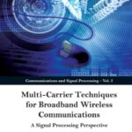 خرید و دانلود نسخه کامل کتاب Multi-Carrier Techniques For Broadband Wireless Communications: A Signal Processing Perspective (Communications and Signal Processing)