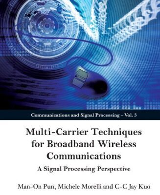 خرید و دانلود نسخه کامل کتاب Multi-Carrier Techniques For Broadband Wireless Communications: A Signal Processing Perspective (Communications and Signal Processing)