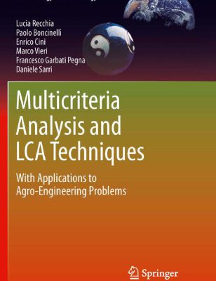 خرید و دانلود نسخه کامل کتاب Multicriteria Analysis and LCA Techniques: With Applications to Agro-Engineering Problems
