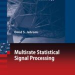 خرید و دانلود نسخه کامل کتاب Multirate Statistical Signal Processing (Signals and Communication Technology)