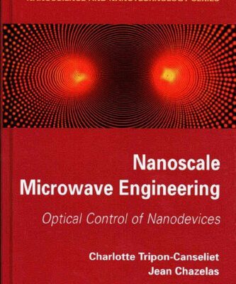 خرید و دانلود نسخه کامل کتاب Nanoscale Microwave Engineering: Optical Control of Nanodevices