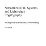 خرید و دانلود نسخه کامل کتاب Networked RFID Systems and Lightweight Cryptography: Raising Barriers to Product Counterfeiting