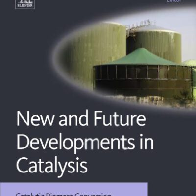 خرید و دانلود نسخه کامل کتاب New and Future Developments in Catalysis: Catalytic Biomass Conversion