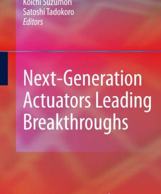 خرید و دانلود نسخه کامل کتاب Next-Generation Actuators Leading Breakthroughs