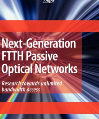 خرید و دانلود نسخه کامل کتاب Next-Generation FTTH Passive Optical Networks – Research Towards Unlimited Bandwidth Access
