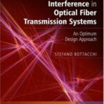 خرید و دانلود نسخه کامل کتاب Noise and Signal Interference in Optical Fiber Transmission Systems: An Optimum Design Approach
