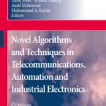 خرید و دانلود نسخه کامل کتاب Novel Algorithms And Techniques In Telecommunications, Automation And Industrial Electronics