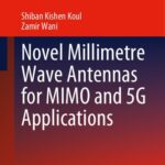 خرید و دانلود نسخه کامل کتاب Novel Millimetre Wave Antennas for MIMO and 5G Applications