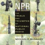 خرید و دانلود نسخه کامل کتاب NPR: The Trials and Triumphs of National Public Radio