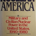 خرید و دانلود نسخه کامل کتاب Nuclear America: Military and Civilian Nuclear Power in the United States, 1940-1980