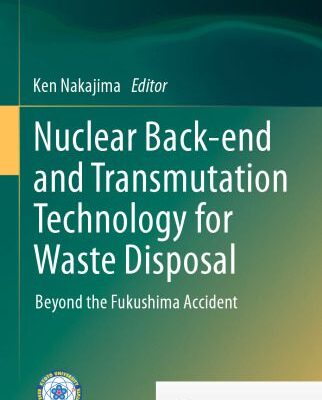 خرید و دانلود نسخه کامل کتاب Nuclear Back-end and Transmutation Technology for Waste Disposal: Beyond the Fukushima Accident