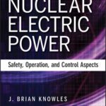 خرید و دانلود نسخه کامل کتاب Nuclear Electric Power: Safety, Operation, and Control Aspects