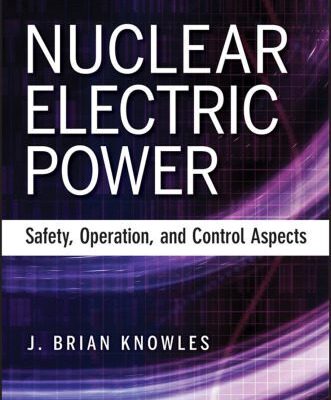 خرید و دانلود نسخه کامل کتاب Nuclear Electric Power: Safety, Operation, and Control Aspects