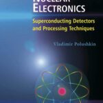 خرید و دانلود نسخه کامل کتاب Nuclear Electronics: Superconducting Detectors and Processing Techniques