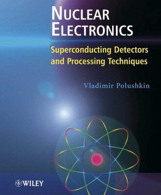 خرید و دانلود نسخه کامل کتاب Nuclear Electronics: Superconducting Detectors and Processing Techniques