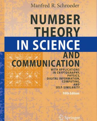 خرید و دانلود نسخه کامل کتاب Number Theory in Science and Communication: With Applications in Cryptography, Physics, Digital Information, Computing, and Self-Similarity