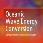 خرید و دانلود نسخه کامل کتاب Oceanic Wave Energy Conversion: Advancement of Electrical Generators