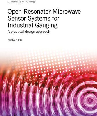 خرید و دانلود نسخه کامل کتاب Open Resonator Microwave Sensor Systems for Industrial Gauging: A practical design approach