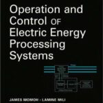 خرید و دانلود نسخه کامل کتاب Operation and Control of Electric Energy Processing Systems (IEEE Press Series on Power Engineering)