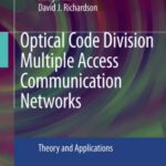 خرید و دانلود نسخه کامل کتاب Optical code division multiple access communication networks: theory and applications