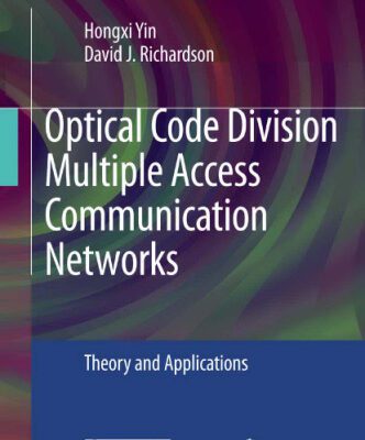 خرید و دانلود نسخه کامل کتاب Optical code division multiple access communication networks: theory and applications