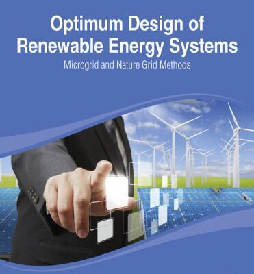 خرید و دانلود نسخه کامل کتاب Optimum Design of Renewable Energy Systems: Microgrid and Nature Grid Methods