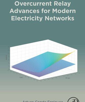 خرید و دانلود نسخه کامل کتاب Overcurrent Relay Advances for Modern Electricity Networks