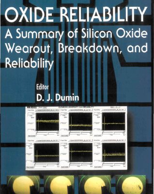 خرید و دانلود نسخه کامل کتاب Oxide Reliability: A Summary of Silicon Oxide Wearout, Breadown, and Reliability (Selected Topics in Electronics and Systems)