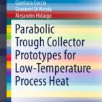 خرید و دانلود نسخه کامل کتاب Parabolic Trough Collector Prototypes for Low-Temperature Process Heat
