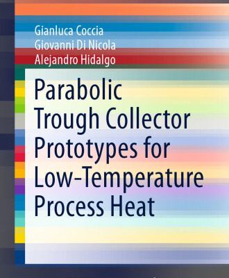 خرید و دانلود نسخه کامل کتاب Parabolic Trough Collector Prototypes for Low-Temperature Process Heat