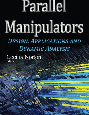 خرید و دانلود نسخه کامل کتاب Parallel Manipulators: Design, Applications and Dynamic Analysis
