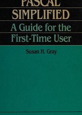 خرید و دانلود نسخه کامل کتاب Pascal Simplified: A Guide For The First-Time User by Susan H. Gray