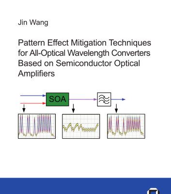 خرید و دانلود نسخه کامل کتاب Pattern effect mitigation techniques for all-optical wavelength converters based on semiconductor optical amplifiers