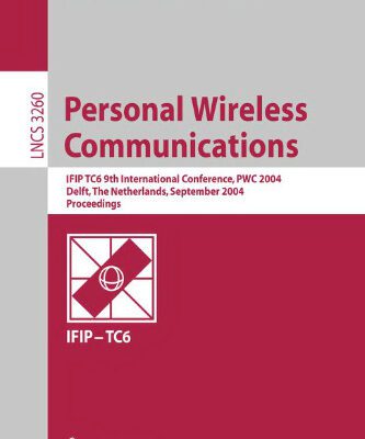 خرید و دانلود نسخه کامل کتاب Personal Wireless Communications: IFIP TC6 9th International Conference, PWC 2004, Delft, The Netherlands, September 21-23, 2004. Proceedings