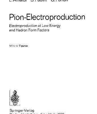 خرید و دانلود نسخه کامل کتاب Pion-Electroproduction: Electroproduction at Low Energy and Hadron Form Factors